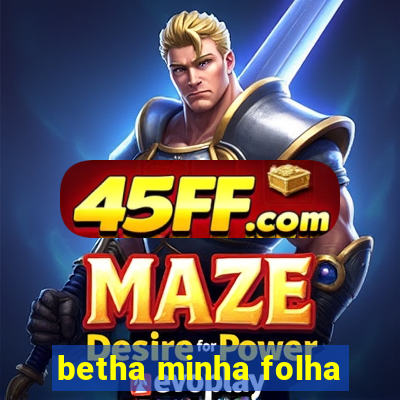 betha minha folha